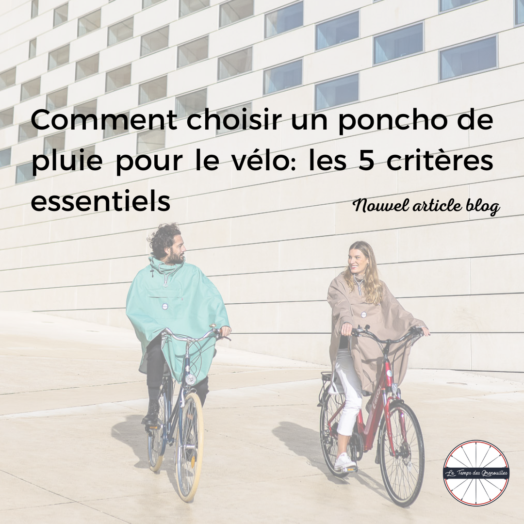 Comment choisir un poncho de pluie pour le vélo : les 5 critères essentiels
